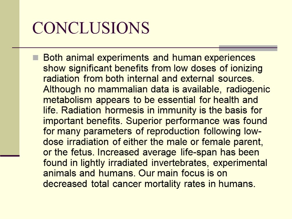 CONCLUSIONS Both animal experiments and human experiences show significant benefits from low doses of